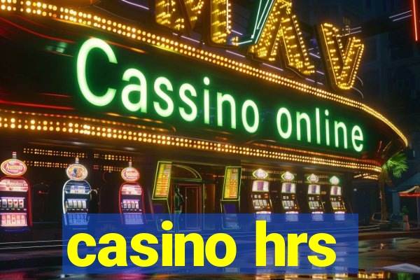 casino hrs