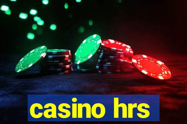 casino hrs