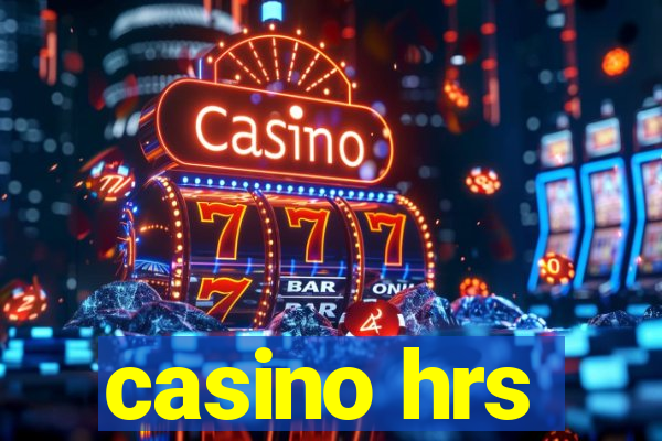 casino hrs