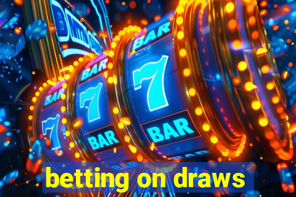 betting on draws