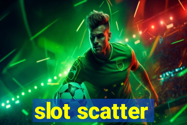 slot scatter