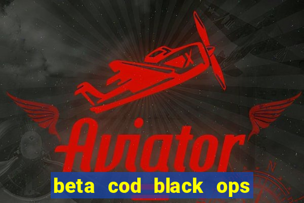 beta cod black ops 6 data