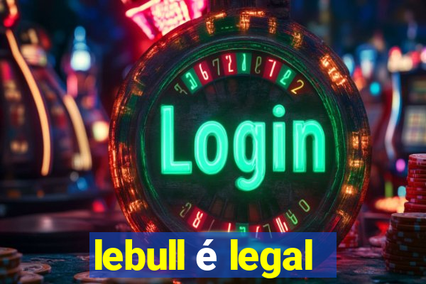 lebull é legal