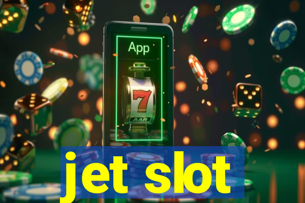 jet slot