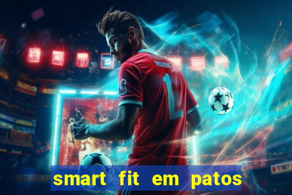 smart fit em patos de minas