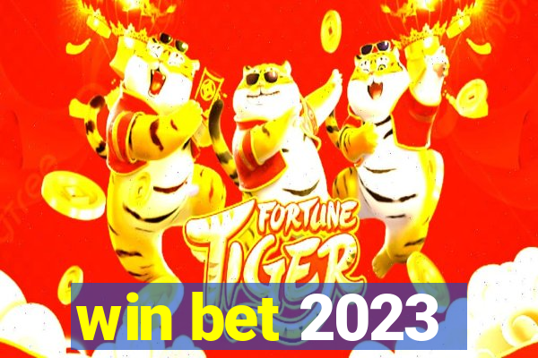 win bet 2023