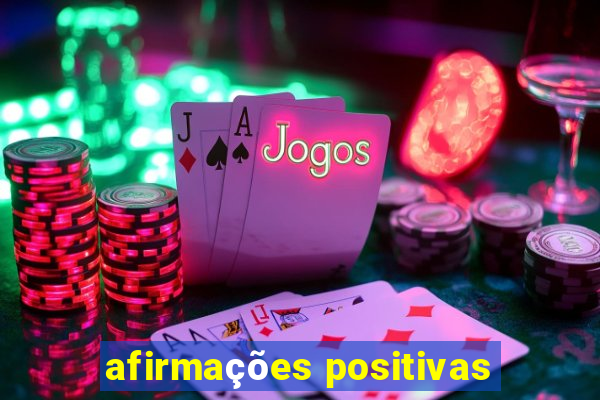 afirmações positivas