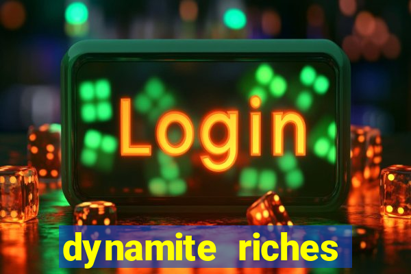 dynamite riches slot demo