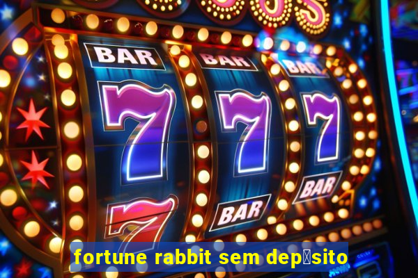 fortune rabbit sem dep贸sito