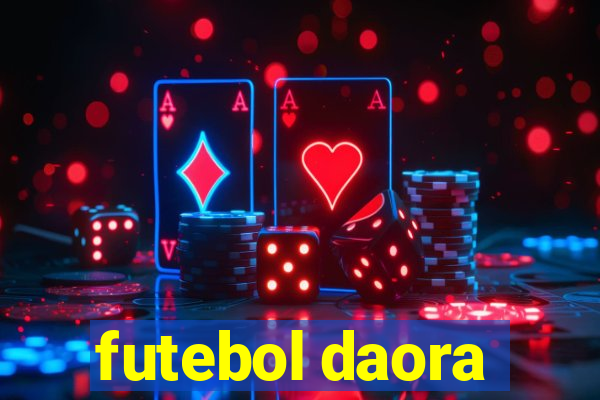 futebol daora