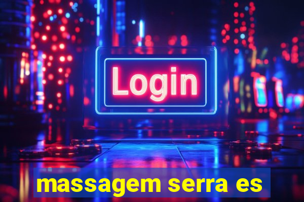 massagem serra es