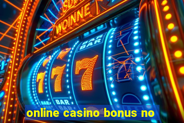 online casino bonus no