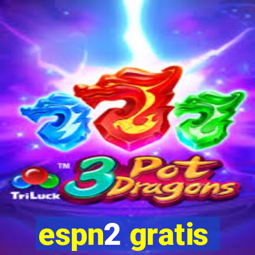 espn2 gratis