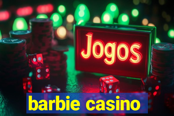 barbie casino