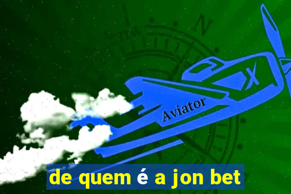 de quem é a jon bet