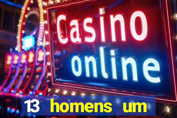 13 homens um segredo imagem de casino