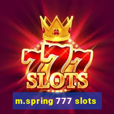 m.spring 777 slots