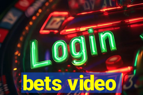 bets video