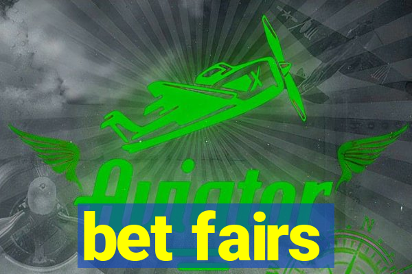 bet fairs