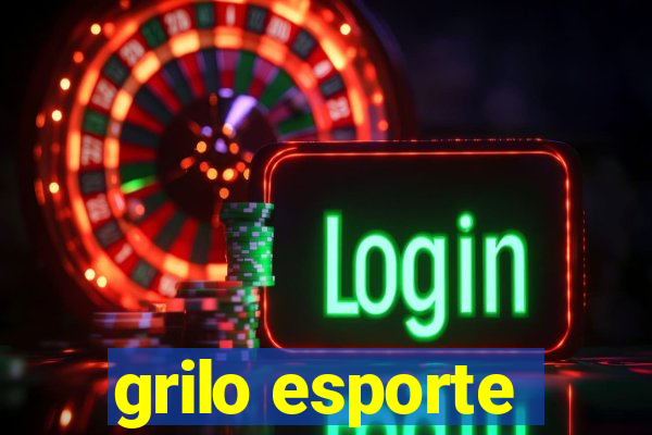 grilo esporte