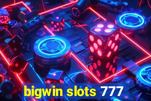 bigwin slots 777