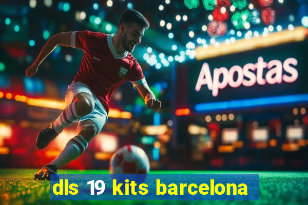 dls 19 kits barcelona