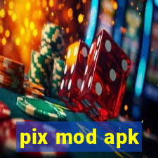 pix mod apk