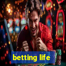 betting life