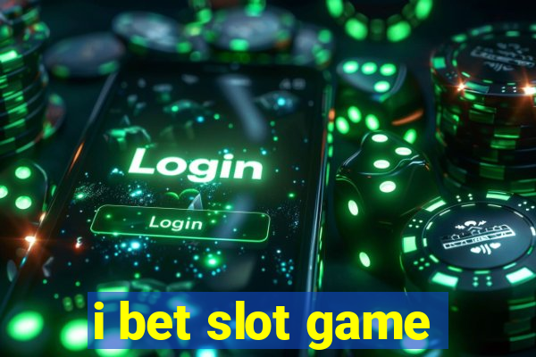 i bet slot game