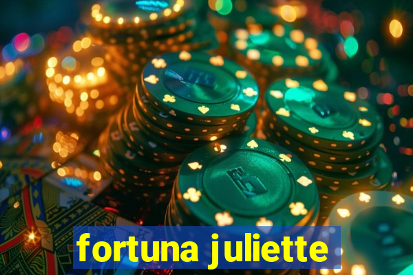 fortuna juliette