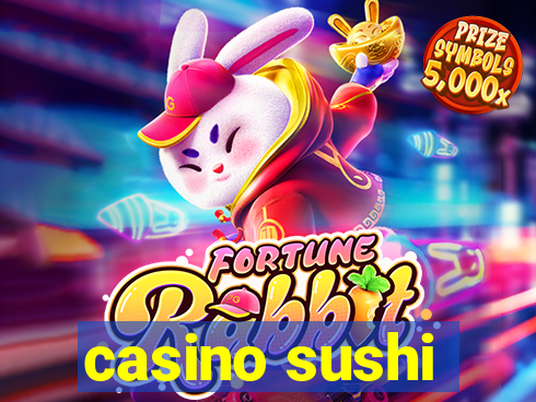 casino sushi