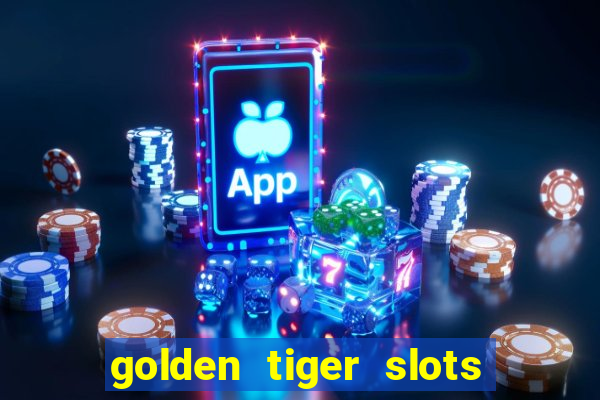 golden tiger slots slot game