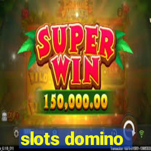 slots domino