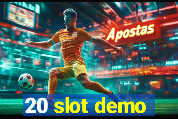 20 slot demo