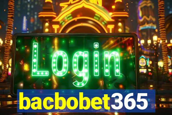 bacbobet365