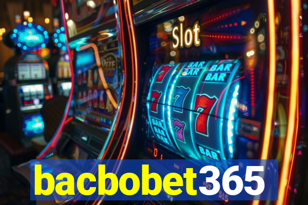 bacbobet365