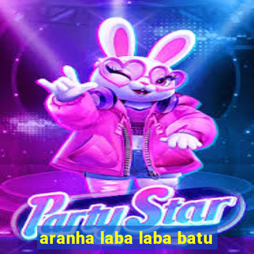 aranha laba laba batu