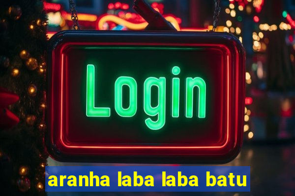 aranha laba laba batu