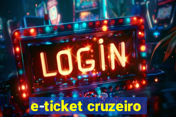 e-ticket cruzeiro