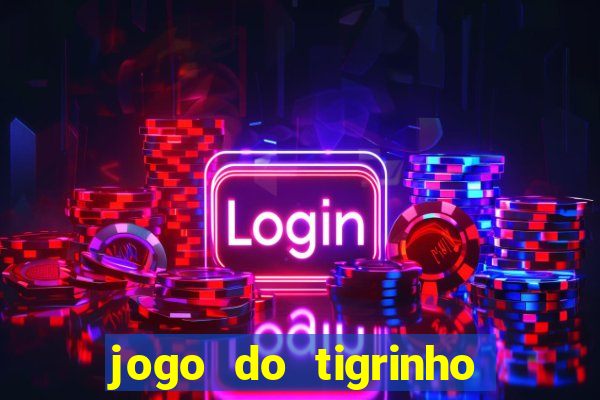 jogo do tigrinho de r$ 5