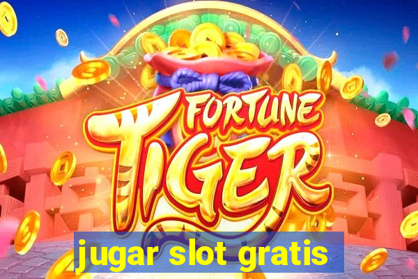 jugar slot gratis