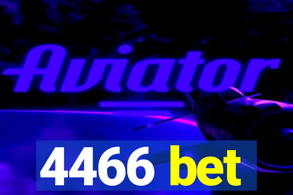 4466 bet