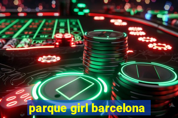 parque girl barcelona