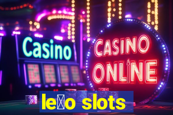 le茫o slots