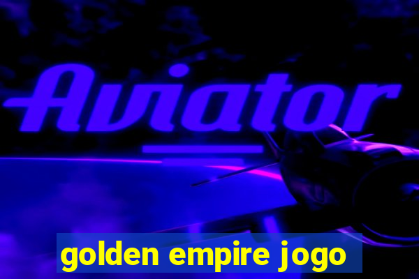 golden empire jogo