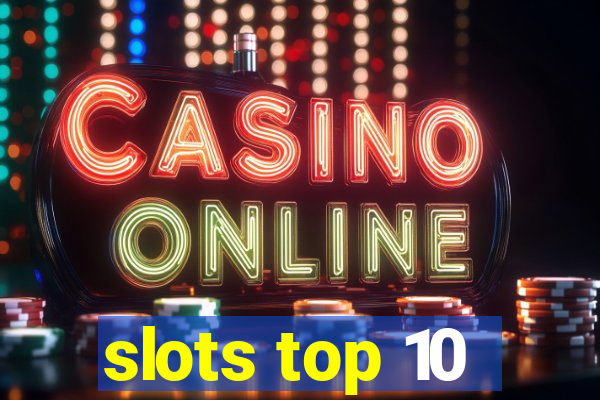 slots top 10