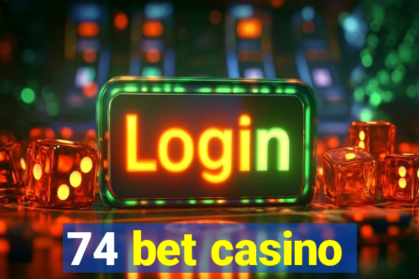 74 bet casino