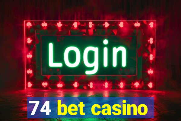 74 bet casino