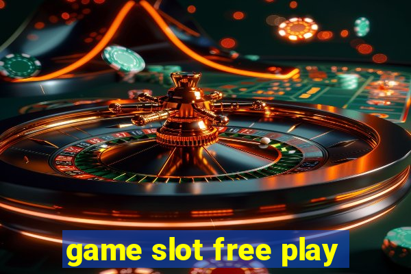 game slot free play