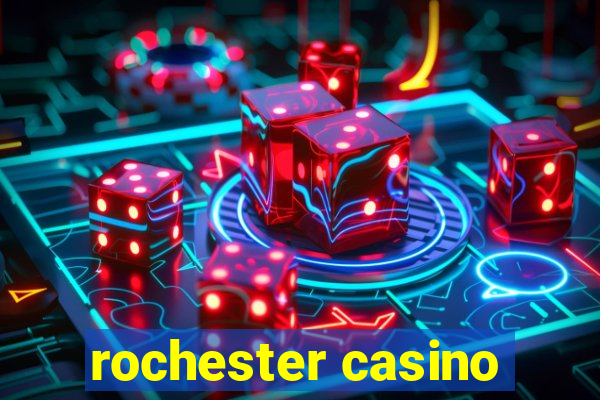 rochester casino